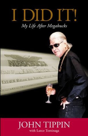 John Tippin, I Did It: My Life After Megabucks